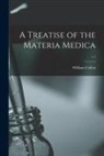 William Cullen - A Treatise of the Materia Medica; v.1