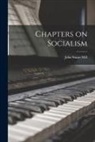 John Stuart Mill - Chapters on Socialism