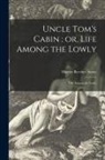 Harriet Beecher Stowe - Uncle Tom's Cabin: or, Life Among the Lowly; 2