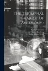 Theodor Kerckring, Arthur Edward Waite, Basilius Valentinus - The Triumphal Chariot of Antimony