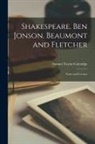 Samuel Taylor Coleridge - Shakespeare. Ben Jonson. Beaumont and Fletcher; Notes and Lectures