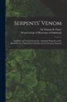 Thomas R. (Thomas Richard) S. Fraser, Royal College of Physicians of Edinbu - Serpents' Venom: Artificial and Natural Immunity: Antidotal Properties of the Blood-serum of Immunized Animals and of Venomous Serpents