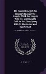 John Smalley - The Consistency of the Sinner's Inability to Comply With the Gospel; With His Inexcusable Guilt in Not Complying With It, Illustrated and Confirmed: I