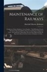 Marshall Monroe Kirkman - Maintenance of Railways: Evolutions of Labor-employer Versus Employe: Their Relations-present Method of Operating Railways Based on the Recipro
