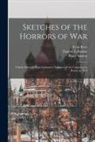 Evan Rees, Eugène Relation CI Labaume, England) Peace Society (London - Sketches of the Horrors of War: Chiefly Selected From Labaume's Narrative of the Campaign in Russia in 1812