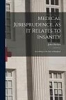 John Haslam - Medical Jurisprudence, as It Relates to Insanity [electronic Resource]: According to the Law of England