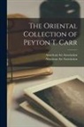 American Art Association - The Oriental Collection of Peyton T. Carr