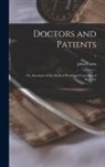 John Timbs - Doctors and Patients; or, Anecdotes of the Medical World and Curiosities of Medicine; 1