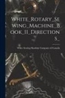 White Sewing Machine Company of Canada - White_Rotary_Sewing_Machine_Book_11_Directions_