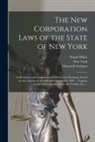 Edward J. Graham, Frank White, New York (State) - The New Corporation Laws of the State of New York: as Revised by the Commissioners of Statutory Revision, Passed by the Legislature of 1890, and Amend