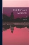 Anonymous - The Indian Mirror: Volume 15; 15