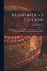 John S. Webber - In and Around Cape Ann: a Hand-book of Gloucester, Mass., and Its Immediate Vicinity. For the Wheelman Tourist and the Summer Visitor