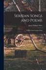 James W. Wiles - Serbian Songs and Poems: Chords of the Yugoslav Harp