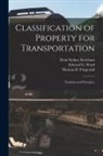 Thomas D. Fitzgerald, Elvin Sydney Ketchum, Edward G. Ward - Classification of Property for Transportation: Fundamental Principles