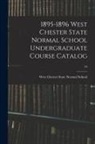 West Chester State Normal School - 1895-1896 West Chester State Normal School Undergraduate Course Catalog; 24