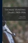 Arthur W. Coaten, Walter M. May - Thomas' Hunting Diary, 1905-1906