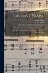 William Shaw, E. O. (Edwin Othello) Excell, United Society of Christian Endeavor - Jubilant Praise: for Young People's Societies, Sunday Schools, and Church Prayer Meetings