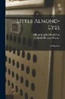 William Charles MacFarlane, Frederick Herman Martens - Little Almond-Eyes: an Operetta