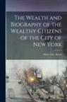Moses Yale Beach - The Wealth and Biography of the Wealthy Citizens of the City of New York