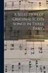 Joseph Haydn - A Selection of Original Scots Songs in Three Parts