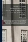 William Buchan - Observations Concerning the Prevention and Cure of the Venereal Disease: Intended to Guard the Ignorant and Unwary Against the Baneful Effects of That