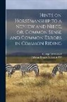 George Greenwood, Fairman Rogers Collection (University - Hints on Horsemanship to a Nephew and Niece, or, Common Sense and Common Errors in Common Riding