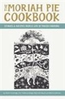 Matt Latchaw, Robert Lockridge, Erin Tuttle Lockridge - The Moriah Pie Cookbook