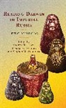 Andrew M. Mooney Drozd, Andrew M. Drozd, Drozd Andrew M., Brendan G. Mooney, Stephen M. Woodburn - Reading Darwin in Imperial Russia
