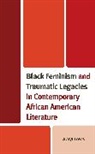 Apryl Lewis - Black Feminism and Traumatic Legacies in Contemporary African