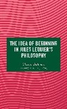 Ghislain Deslandes - Idea of Beginning in Jules Lequier''s Philosophy