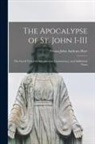 Fenton John Anthony Hort - The Apocalypse of St. John I-III: the Greek Text With Introduction, Commentary, and Additional Notes