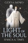 Sinaca A. Times - Light of the Soul: God Is Mind