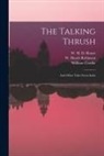 William Crooke, W. Heath (William Heath) . Robinson, W. H. D. (William Henry Denham) Rouse - The Talking Thrush: and Other Tales From India