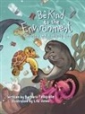 Barbara Feltquate, Lila Jones - Be Kind to the Environment