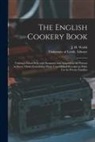 University of Leeds Library, J. H. (John Henry) Walsh - The English Cookery Book: Uniting a Good Style With Economy and Adapted to All Persons in Every Clime; Containing Many Unpublished Receipts in D