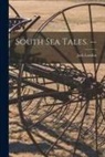 Jack London - South Sea Tales. --