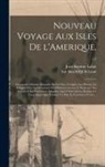 Jean Baptiste Labat, Ed Fmo Rpjcb Lund - Nouveau Voyage Aux Isles De L'Amerique.: Contenant L'histoire Naturelle De Ces Pays, L'origine, Les Moeurs, La Religion & Le Gouvernement Des Habitans