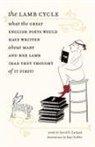 James Engell, David Ewbank, David R. Ewbank, Kate Feiffer, Kate Feiffer - The Lamb Cycle – What the Great English Poets Would Have Written About Mary and Her Lamb (Had They Thought of It First)