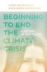 Bill McKibben, Sabine von Mering, Luisa Neubauer, Alexander Repenning, Sabine von Mering - Beginning to End the Climate Crisis