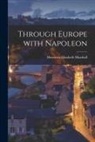 Henrietta Elizabeth Marshall - Through Europe With Napoleon
