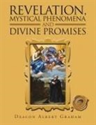 Deacon Albert Graham - Revelation, Mystical Phenomena and Divine Promises