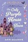 Ann Aguirre, Aguirre Ann - The Only Purple House in Town