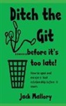 Jack Mallory - Ditch the Git.....before it's too late