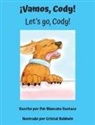 Pat Blancato Eustace - ¡Vamos, Cody! / Let's go, Cody! (Spanish and English Edition)