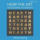 Richard Tipping - Hear the Art