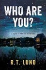 R. T. Lund - Who Are You?