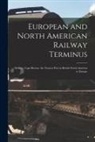 Anonymous - European and North American Railway Terminus [microform]: Sydney, Cape-Breton, the Nearest Port in British North America to Europe