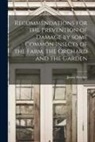 James Fletcher - Recommendations for the Prevention of Damage by Some Common Insects of the Farm, the Orchard and the Garden [microform]