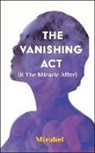 Mirabel - The Vanishing ACT (& the Miracle After)