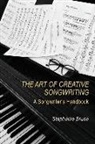 Stephanie Bruce - The Art of Creative Songwriting: A Songwriter's Handbook